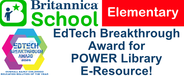 School Britannica Elementary - EdTech Breakthrough Award for POWER Library  E-Resource! 
